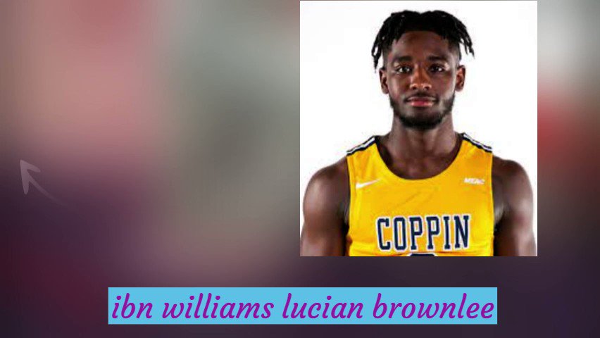 Watch Lucian Brownlee Ibn Williams video